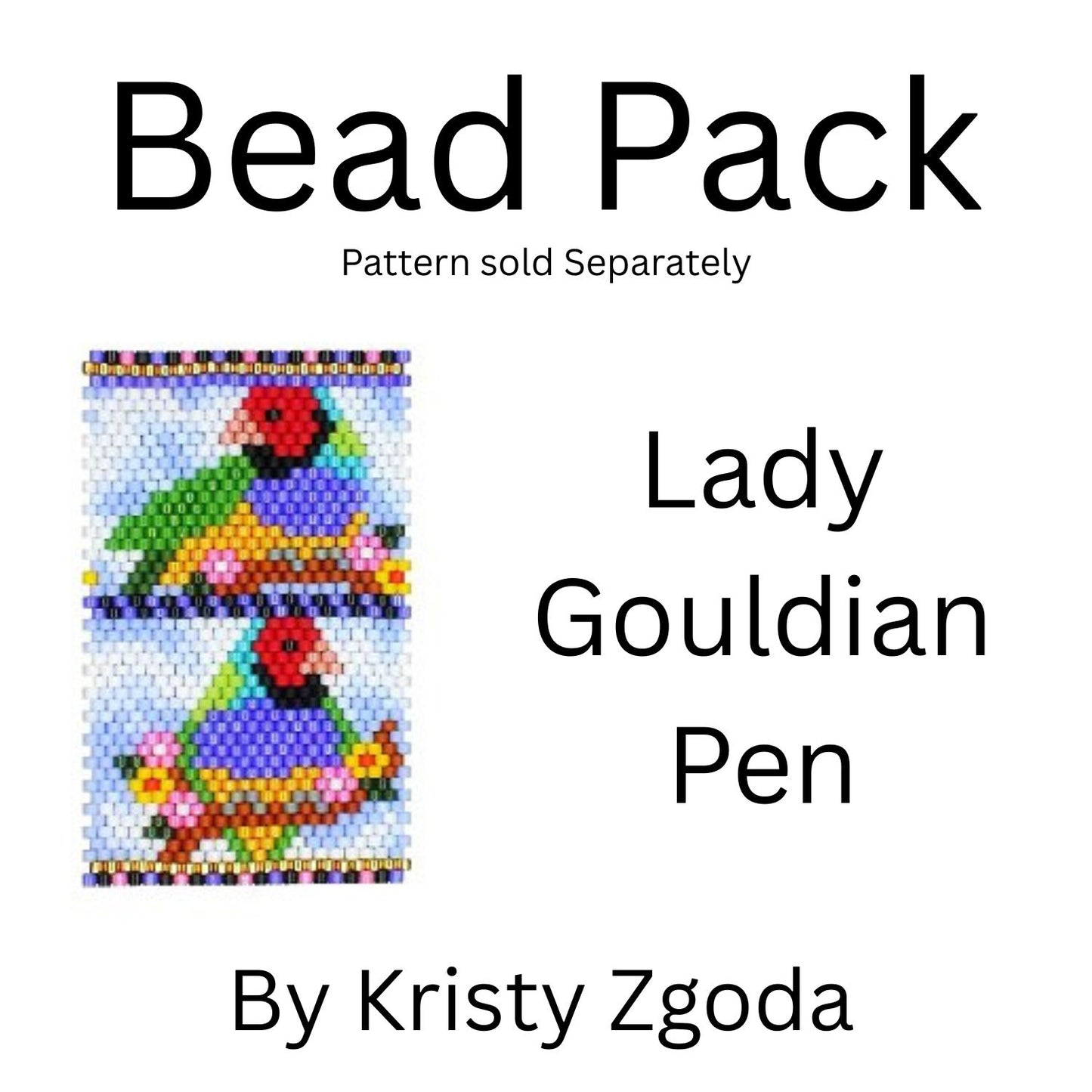 Lady Gouldian Pen Bead Pack